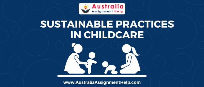 Sustainable Practices in Childcare